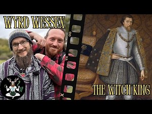 The King Who Feared Witches: James I and the Dark Arts | Wyrd Wessex