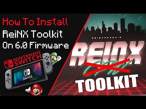 How To Install ReiNX Toolkit on Nintendo Switch 6.0 Firmware