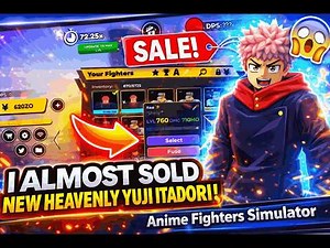 I Just Got The NEW Heavenly Yuji Itadori… And Almost SOLD Him!! 😱 | Anime Fighters Simulator