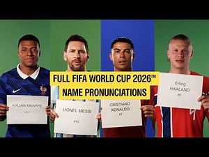 FULL FIFA World Cup 2026™ Pronunciations | EVERY PLAYER + EVERY TEAM 🔥