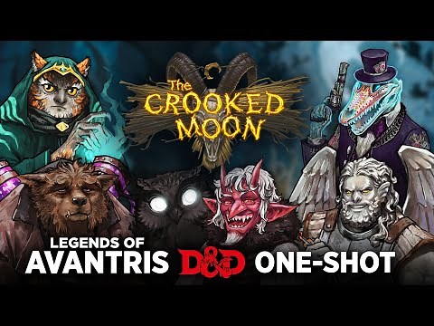 The Crooked Moon Part 1 | Dungeons & Dragons | Legends of Avantris