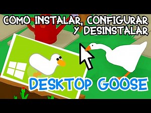 Como instalar, desinstalar, configurar y personalizar DESKTOP GOOSE el programa del ganso troll.
