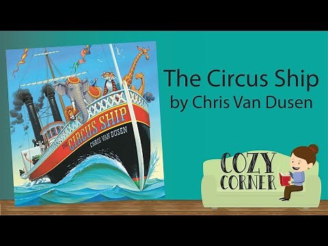 📚 Children's Book Read Aloud: THE CIRCUS SHIP By Chris Van Dusen