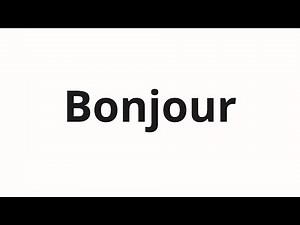 How to pronounce Bonjour