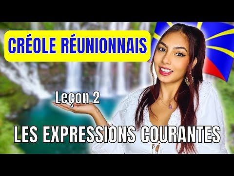 LE CRÉOLE RÉUNIONNAIS : Leçon 2 - Les expressions courantes ! 🇷🇪