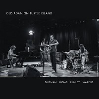 John Dikeman: Old Adam On Turtle Island album review @ All About Jazz