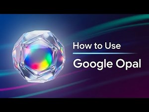How to Use Google Opal | Build AI Mini-Apps in Minutes