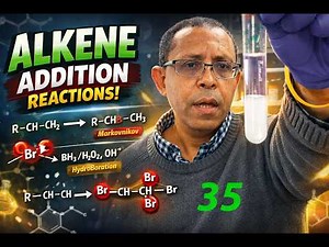35. Addition Reactions of Alkenes, Halohydrins & Hydroboration Oxidation Syn/Anti Addition