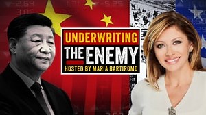 Watch Underwriting the Enemy With Maria Bartiromo | Fox Nation