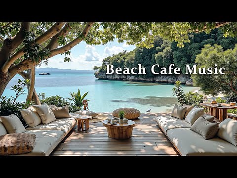 Beach Café Bossa Nova - Smooth Coffee Jazz Guitar & Ocean Waves for a Relaxing Tropical Getaway