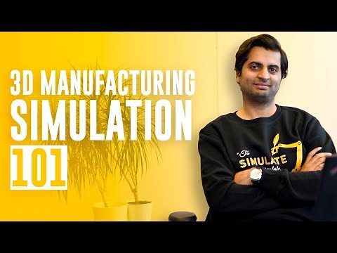 3D Manufacturing Simulation 101 | How Does 3D Manufacturing Simulation Work?