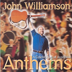 John Williamson - Anthems - A Celebration Of Australia