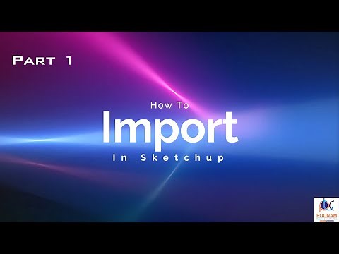 How to Import 3D Models into SketchUp Tutorial / Step-by-Step Guide: Importing Models into SketchUp