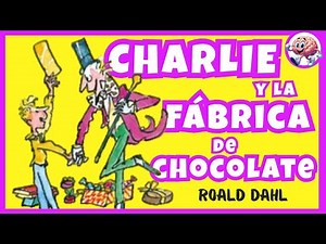 CHARLIE Y LA FÁBRICA DE CHOCOLATE | Roald Dahl | Audiolibro Completo