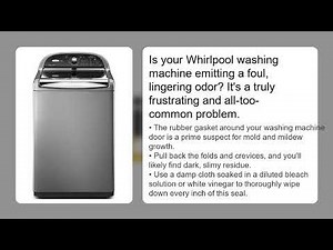 Whirlpool Washing Machine Bad Smell – How to Remove Odor