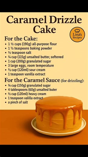 🍮 Caramel Drizzle Cake 🧁 Ingredients For the Cake: • 1 ½ cups (190g) all-purpose flour • 1 ½ teaspoons baking powder • ½ teaspoon salt • ½ cup (115g) unsalted butter, softened • 1 cup (200g) granulated sugar • 3 large eggs, room temperature • ½ cup (120ml) sour cream • 1 teaspoon vanilla extract For the Caramel Sauce (for drizzling): • ¾ cup (150g) granulated sugar • 4 tablespoons (60g) unsalted butter • ½ cup (120ml) heavy cream • 1 teaspoon vanilla extract • A pinch of salt ⸻ 🍰 Instructions