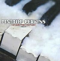 Pinetop Perkins - Hot Blues From A Cold Place