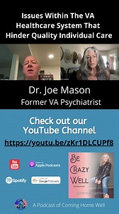 Dr. Joseph Mason, former VA Psychiatrist, talks with Suzi about problems within the VA. Watch the full episode on our YouTube Channel at https://youtu.be/zKr1DLCUPf8 #becrazywell #cominghomewellpodcast #suzilandolphi #vahealthcare | Coming Home Well