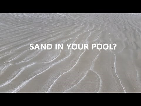 Why Is There Sand In My Pool?