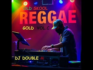 OLD SKOOL REGGAE GOLD VOL C DJ DOUBLE M