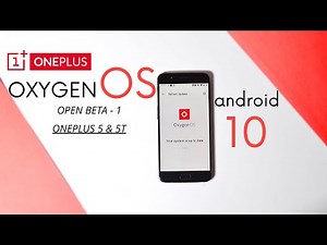 Oxygen OS 10.0 (Android 10) Open Beta 1 for Oneplus 5 & 5T
