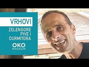 Oko magazin: Vrhovi Zelengore, Pive i Durmitora