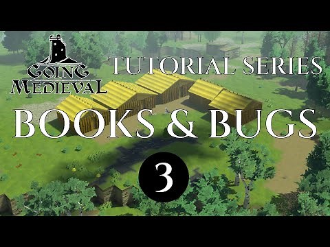 BOOKS & BUGS - 03 - TUTORIAL SERIES - Going Medieval Guide