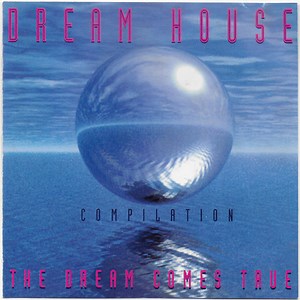 Various - Dream House Compilation (The Dream Comes True)
