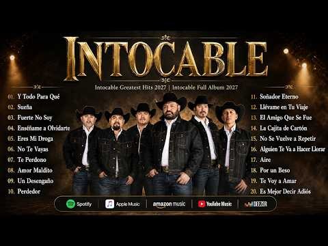 Intocable Éxitos Inolvidables 2026 ❤️ Sus Mejores Canciones Románticas 2026
