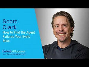 How to Find the Agent Failures Your Evals Miss [Scott Clark] - 767