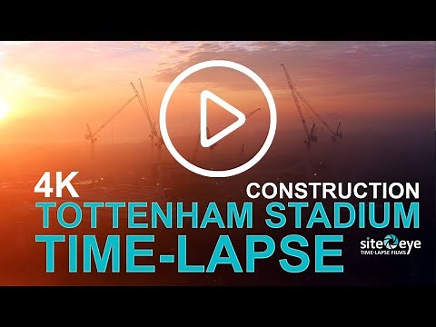 Tottenham Stadium Construction 4K Time-Lapse