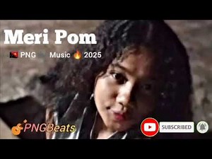 Meri Pom_🇵🇬 PNG 🎶 Music 🔥 2025_PNgBeatsOficial