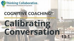 CC Videos -13-1 Calibrating Conversation | @ThinkCollab