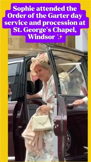 Loves Sophie attended the Order of the Garter day service &procession at St. George’s Chapel,Windsor