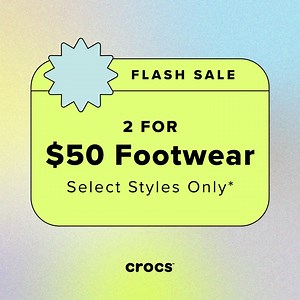 🚨Flash Sale! Get 2 pairs of footwear for only $50. Select Styles. Use promo code BOGO50 at checkout. | Crocs