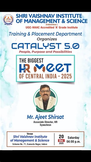 SVIMS on Instagram: "CATALYST 5.0 — People, Purpose and Possibilities! Get ready for Central India's Biggest HR Meet of 2025 — a convergence of visionaries, changemakers, and future leaders! We are thrilled to welcome Mr. Ajeet Shirsat, Associate Director of HR at Synechron, as our keynote speaker. With his transformative insights and dynamic leadership, this session promises to ignite new perspectives on the evolving world of Human Resources. ✨ Be there to witness the spark. Be the catalyst for