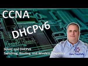 DHCPv6 - SLAAC and DHCPv6 - Switching, Routing, and Wireless Essentials - CCNA - KevTechify | vid 28