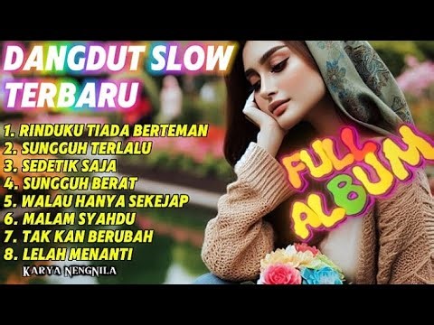 FULL ALBUM DANGDUT SLOW TERBARU COCOK UNTUK DIPERJALANAN#dangdut#dangdutterbaru#dangdutfullalbum