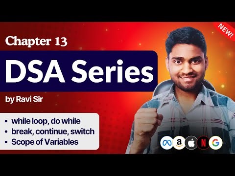 Chapter 13: While, Do While Loop, Break, Continue & Switch Statement | DSA By Ravi Sir | Codian Hub