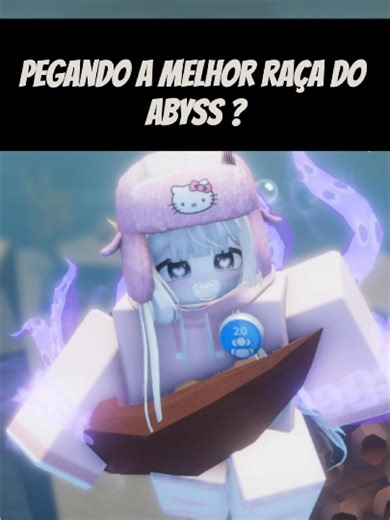 A Melhor Raça do Abyss em Roblox