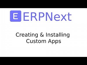 ERPNext/Frappe: Creating & Installing Custom Apps