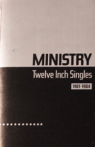 Ministry - Twelve Inch Singles (1981-1984)