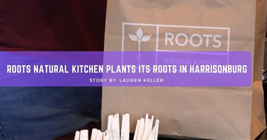 Roots natural kitchen plants its roots in Harrisonburg