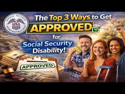 My Top 3 Ways to Get Approved for Social Security Disability!
