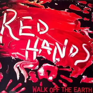 Walk Off The Earth - Red Hands