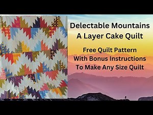 ⛰️📏 Delectable Mountains Layer Cake Quilt | Free Quilt Pattern | Scrap Quilt