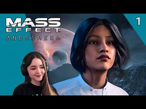 A New Galaxy! | Playing Mass Effect: Andromeda for the first time! | Pt 1 | Blind Playthrough