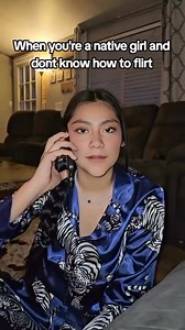 When you're a Native girl and don't know how to flirt | Proud Native