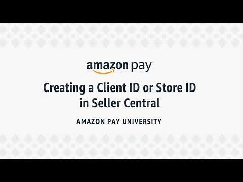 Creating a Client ID or Store ID in Seller Central