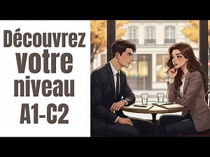 Quel est Ton Niveau de Français ? Fais ce Test A1–C2 !